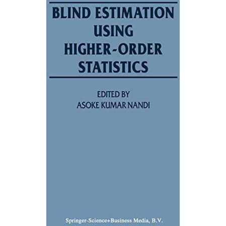 Blind Estimation Using Higher-Order Statistics [Hardcover]