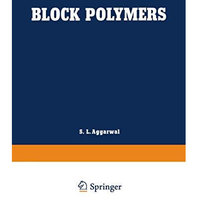 Block Polymers: Proceedings of the Symposium on Block Polymers at the Meeting of [Paperback]