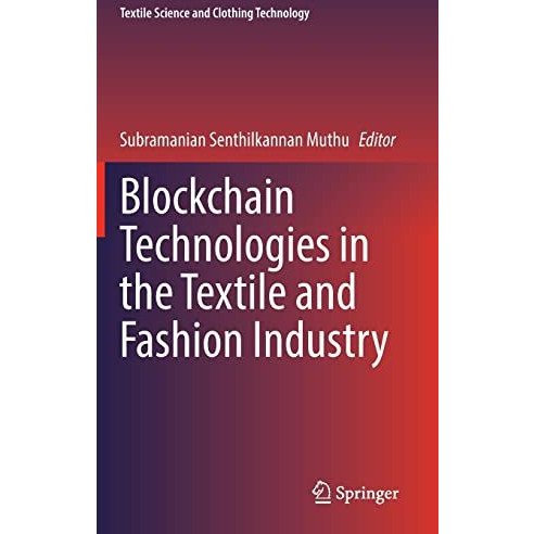 Blockchain Technologies in the Textile and Fashion Industry [Hardcover]