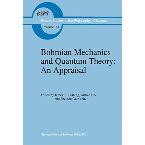 Bohmian Mechanics and Quantum Theory: An Appraisal [Paperback]