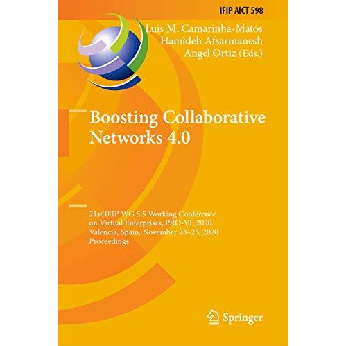 Boosting Collaborative Networks 4.0: 21st IFIP WG 5.5 Working Conference on Virt [Hardcover]