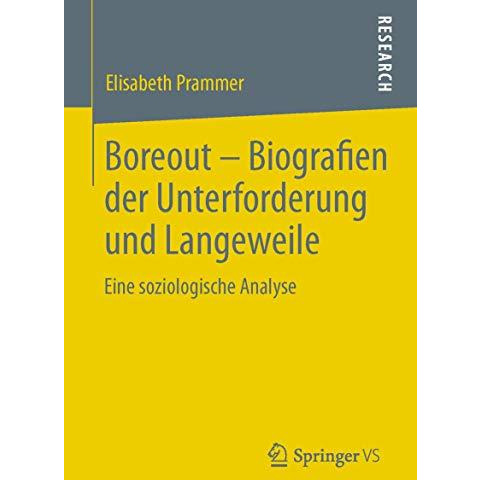 Boreout - Biografien der Unterforderung und Langeweile: Eine soziologische Analy [Paperback]