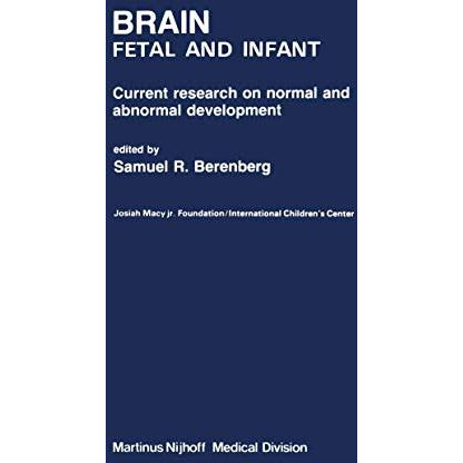 Brain Fetal and Infant: Current Research on Normal and Abnormal Development [Paperback]