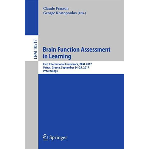 Brain Function Assessment in Learning: First International Conference, BFAL 2017 [Paperback]