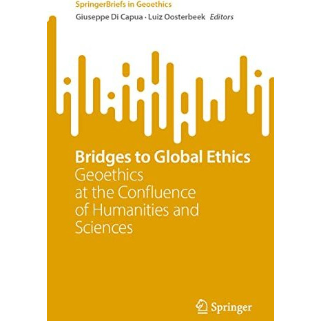 Bridges to Global Ethics: Geoethics at the Confluence of Humanities and Sciences [Paperback]