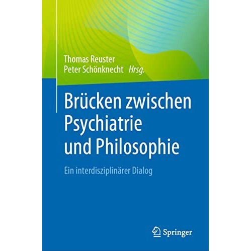 Br?cken zwischen Psychiatrie und Philosophie: Ein interdisziplin?rer Dialog [Hardcover]