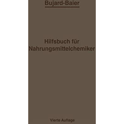 Bujard-Baiers Hilfsbuch f?r Nahrungsmittelchemiker: zum Gebrauch im Laboratorium [Paperback]