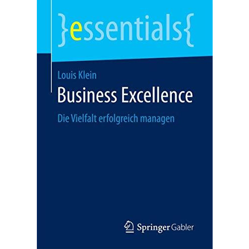 Business Excellence: Die Vielfalt erfolgreich managen [Paperback]