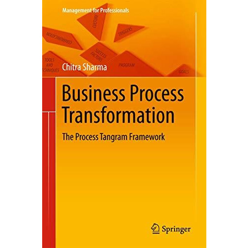 Business Process Transformation: The Process Tangram Framework [Hardcover]