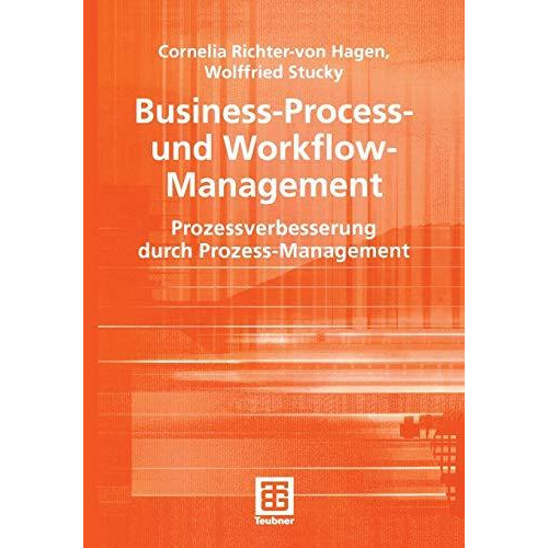 Business-Process- und Workflow-Management: Prozessverbesserung durch Prozess-Man [Paperback]