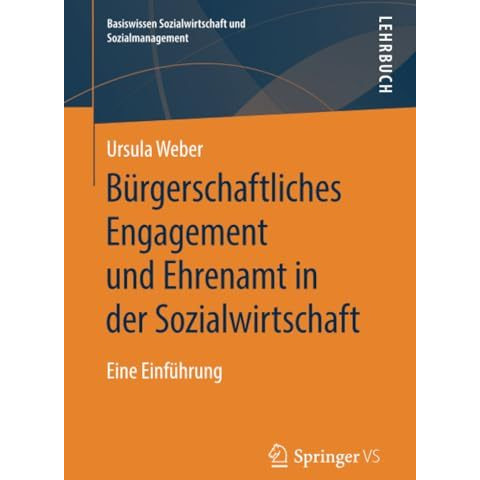 B?rgerschaftliches Engagement und Ehrenamt in der Sozialwirtschaft: Eine Einf?hr [Paperback]