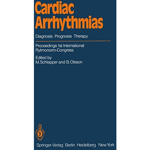 Cardiac Arrhythmias: Diagnosis Prognosis Therapy Proceedings 1st International R [Paperback]