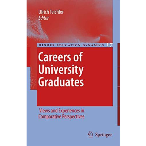 Careers of University Graduates: Views and Experiences in Comparative Perspectiv [Paperback]