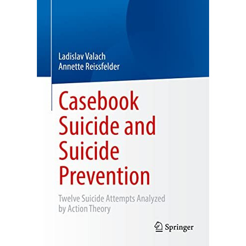 Casebook Suicide and Suicide Prevention: Twelve Suicide Attempts Analyzed by Act [Paperback]