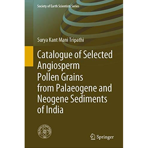 Catalogue of Selected Angiosperm Pollen Grains from Palaeogene and Neogene Sedim [Hardcover]