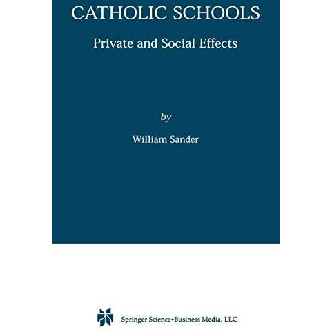 Catholic Schools: Private and Social Effects [Paperback]