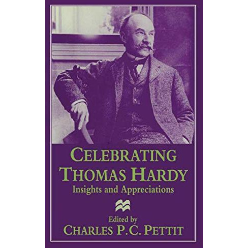 Celebrating Thomas Hardy: Insights and Appreciations [Paperback]