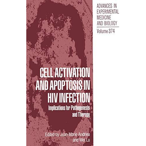 Cell Activation and Apoptosis in HIV Infection: Implications for Pathogenesis an [Paperback]