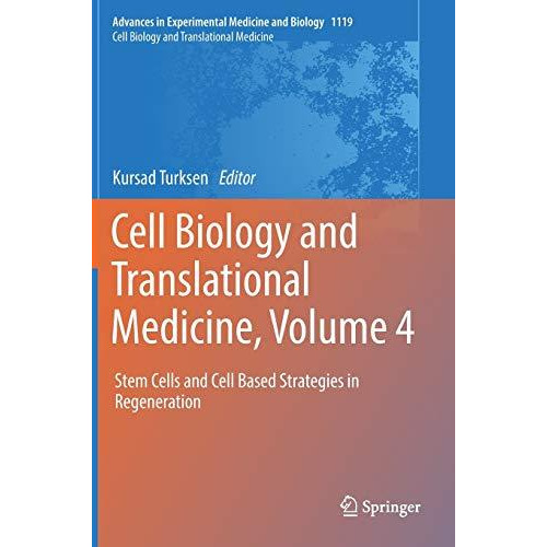 Cell Biology and Translational Medicine, Volume 4: Stem Cells and Cell Based Str [Hardcover]