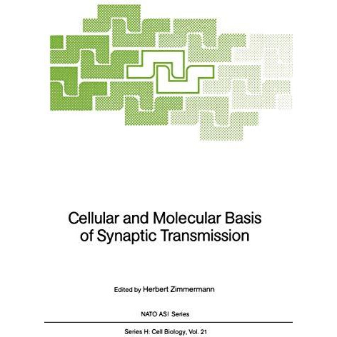 Cellular and Molecular Basis of Synaptic Transmission [Paperback]