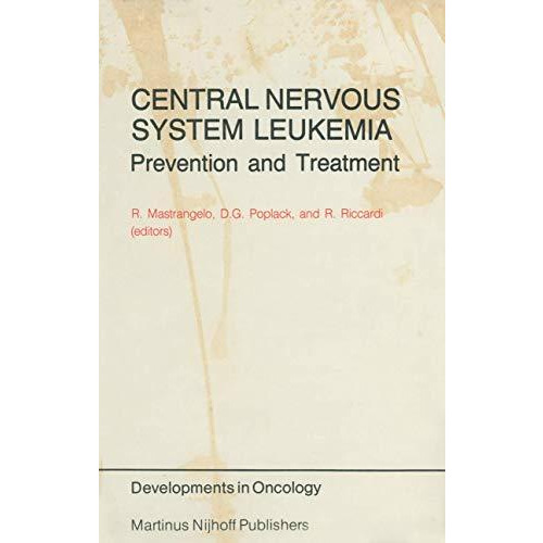 Central Nervous System Leukemia: Prevention and Treatment [Paperback]