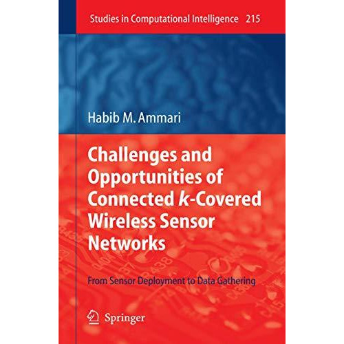 Challenges and Opportunities of Connected k-Covered Wireless Sensor Networks: Fr [Paperback]