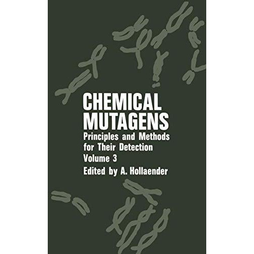 Chemical Mutagens: Principles and Methods for Their Detection Volume 3 [Paperback]