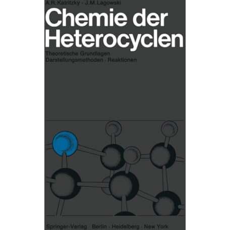 Chemie der Heterocyclen: Theoretische Grundlagen ? Darstellungsmethoden ? Reakti [Paperback]