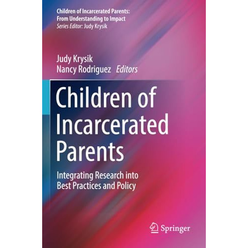 Children of Incarcerated Parents: Integrating Research into Best Practices and P [Paperback]