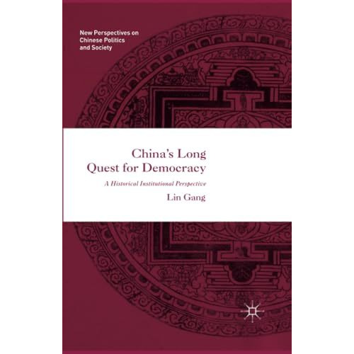 Chinas Long Quest for Democracy [Paperback]