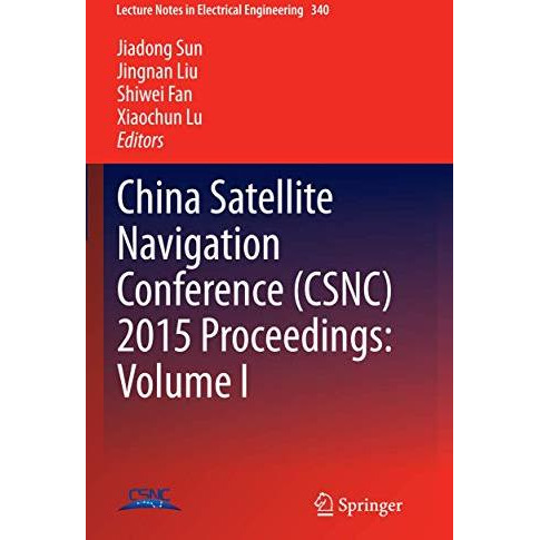 China Satellite Navigation Conference (CSNC) 2015 Proceedings: Volume I [Paperback]