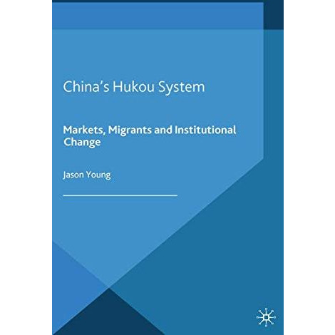 China's Hukou System: Markets, Migrants and Institutional Change [Paperback]