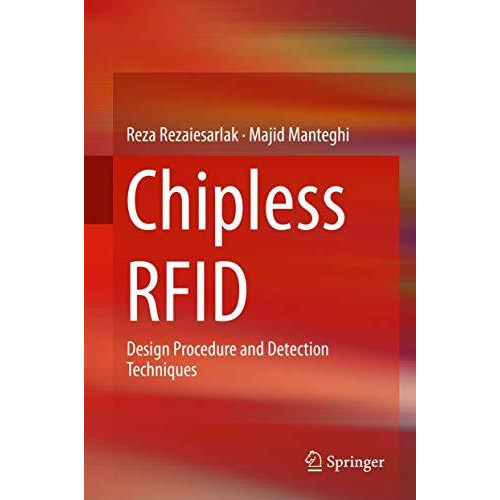 Chipless RFID: Design Procedure and Detection Techniques [Hardcover]