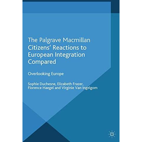 Citizens' Reactions to European Integration Compared: Overlooking Europe [Paperback]