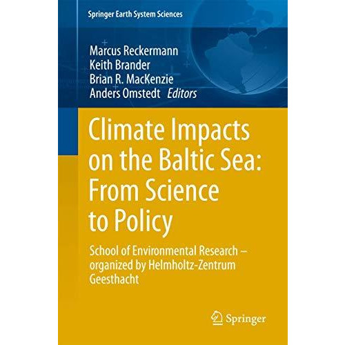 Climate Impacts on the Baltic Sea: From Science to Policy: School of Environment [Hardcover]