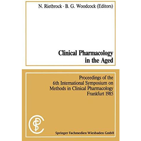 Clinical Pharmacology in the Aged / Klinische Pharmakologie im Alter: Proceeding [Paperback]