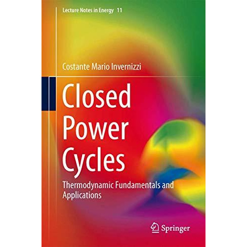 Closed Power Cycles: Thermodynamic Fundamentals and Applications [Hardcover]