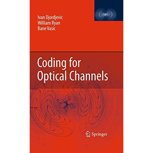 Coding for Optical Channels [Paperback]