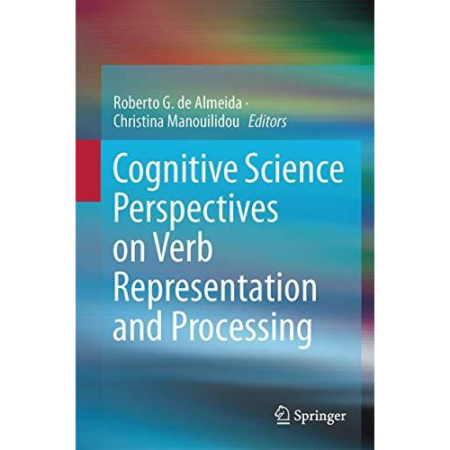 Cognitive Science Perspectives on Verb Representation and Processing [Hardcover]