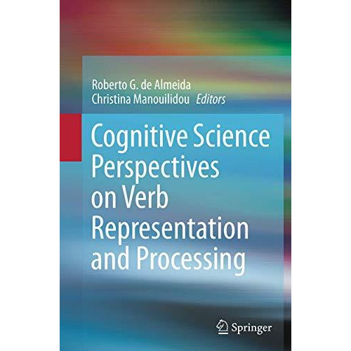 Cognitive Science Perspectives on Verb Representation and Processing [Paperback]