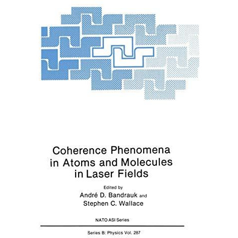 Coherence Phenomena in Atoms and Molecules in Laser Fields [Paperback]