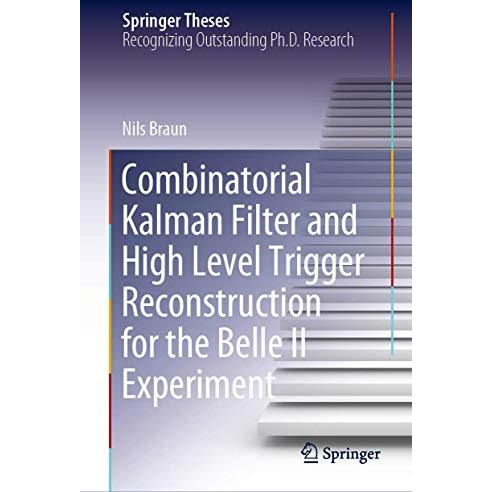 Combinatorial Kalman Filter and High Level Trigger Reconstruction for the Belle  [Hardcover]