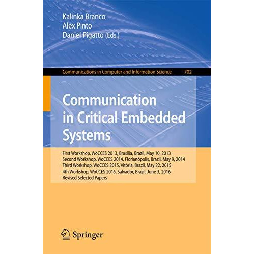 Communication in Critical Embedded Systems: First Workshop, WoCCES 2013, Bras?li [Paperback]