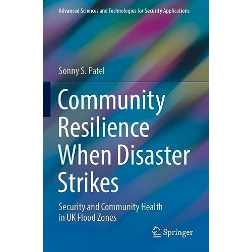 Community Resilience When Disaster Strikes: Security and Community Health in UK  [Paperback]