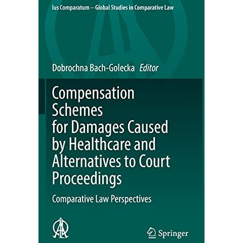 Compensation Schemes for Damages Caused by Healthcare and Alternatives to Court  [Paperback]