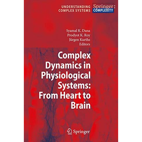 Complex Dynamics in Physiological Systems: From Heart to Brain [Hardcover]