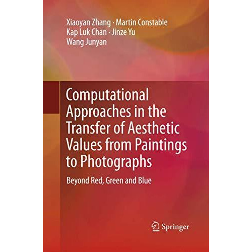 Computational Approaches in the Transfer of Aesthetic Values from Paintings to P [Paperback]