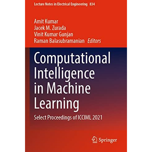 Computational Intelligence in Machine Learning: Select Proceedings of ICCIML 202 [Paperback]