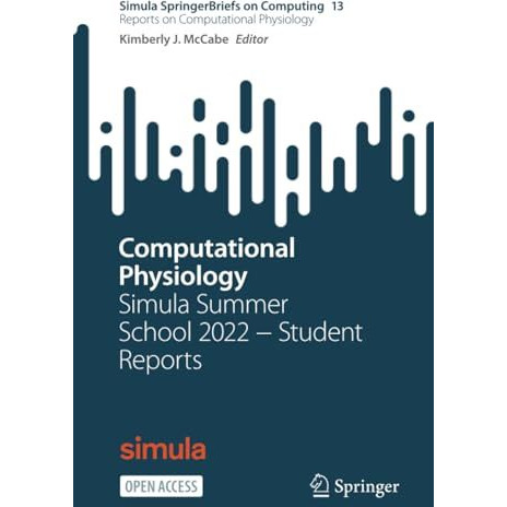 Computational Physiology: Simula Summer School 2022  Student Reports [Paperback]