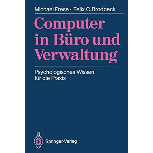 Computer in B?ro und Verwaltung: Psychologisches Wissen f?r die Praxis [Paperback]